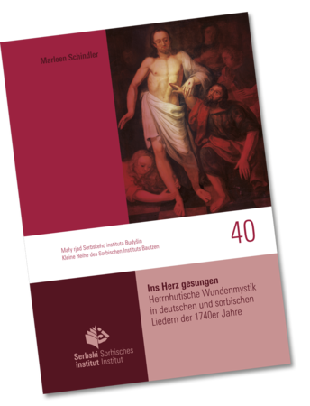 Cover des Buches von Marleen Schindler: Ins Herz gesungen. Herrnhutische Wundenmystik in deutschen und sorbischen Liedern der 1740er Jahre